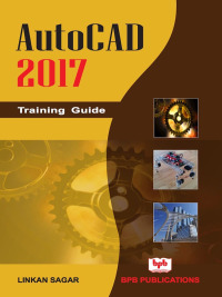 Imagen de portada: AutoCAD 2017 Training Guide 1st edition 9788183335959