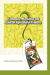 Cover image: Economics,Marketing and Sales of Agricultural Products 1st edition 9789381450659