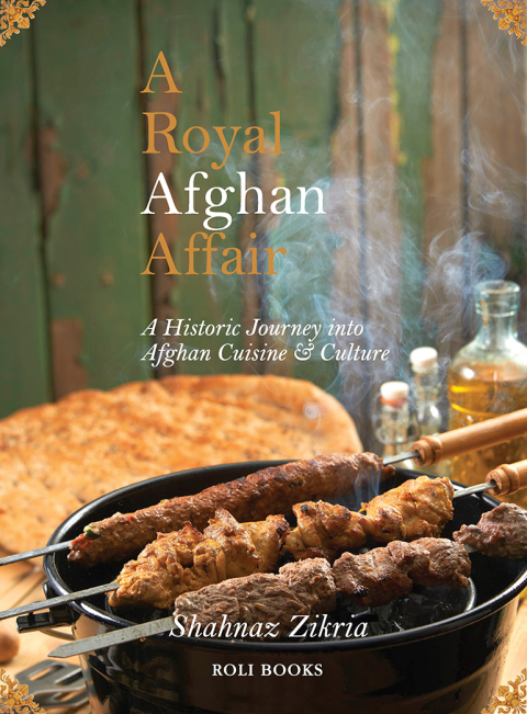 A Royal Afghan Affair - A Historic Journey into Afghan Cuisine and Culture - FULL INSTANT DOWNLOAD | PDF DOCX EPUB