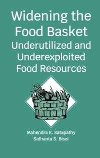 表紙画像: Widening The Food Basket: Underutilized and Underexploited Food Resources 1st edition 9789389130225