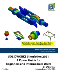 Imagen de portada: SOLIDWORKS Simulation 2021: A Power Guide for Beginners and Intermediate Users 5th edition 9798717247450