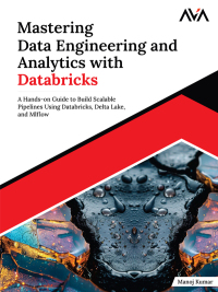 Cover image: Mastering Data Engineering and Analytics with Databricks 1st edition 9788196862046