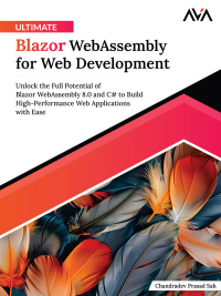 Imagen de portada: Ultimate Blazor WebAssembly for Web Development 1st edition 9788196862060