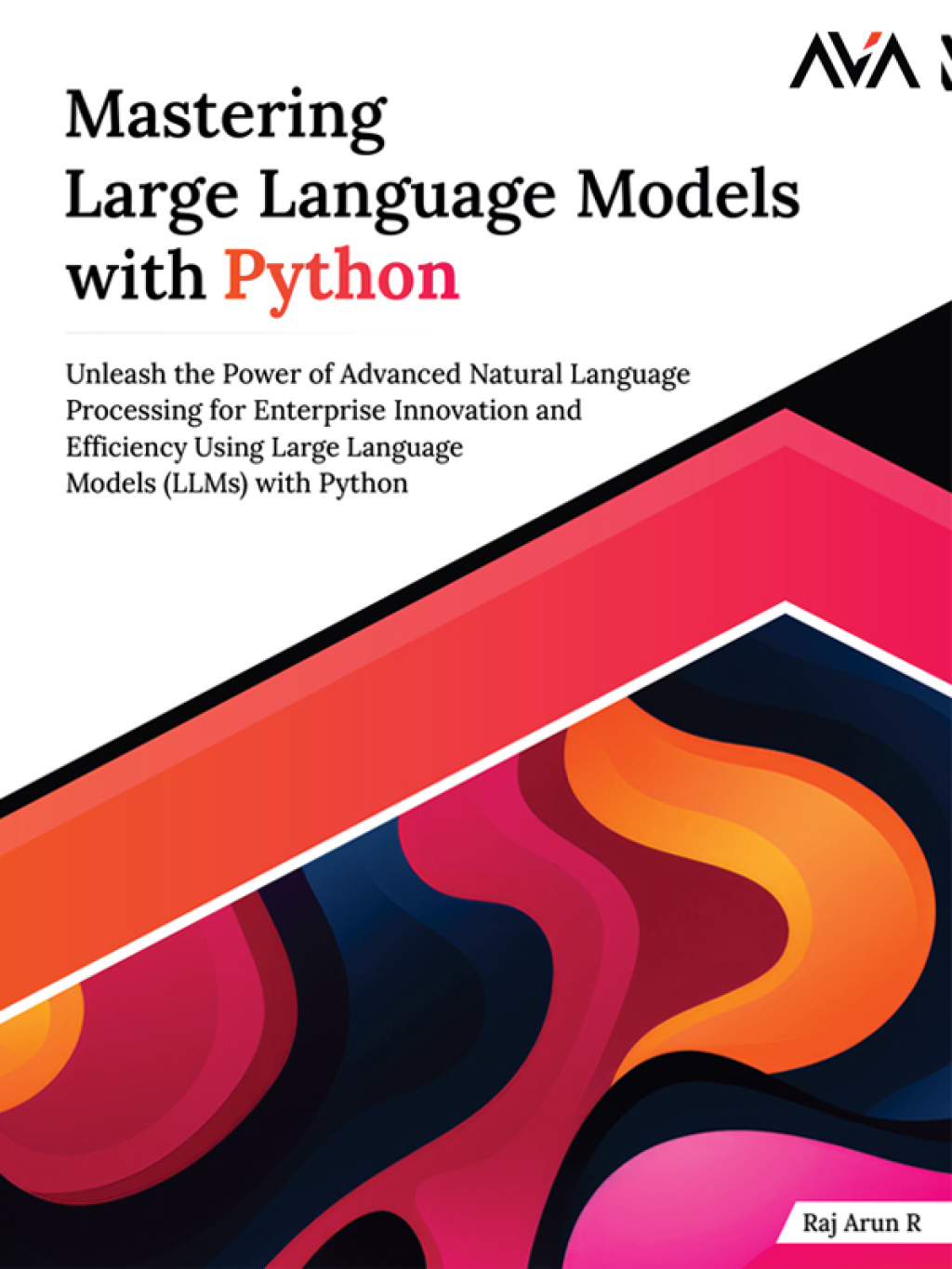 Mastering Large Language Models with Python 1st Edition