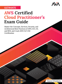 Cover image: Ultimate AWS Certified Cloud Practitioner’s Exam Guide 1st edition 9788197256332