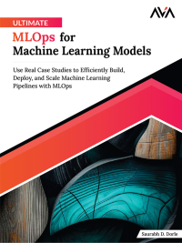 Cover image: Ultimate MLOps for Machine Learning Models 1st edition 9788197651205