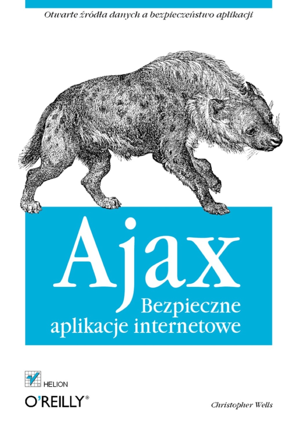 Ajax. Bezpieczne aplikacje internetowe 1st Edition