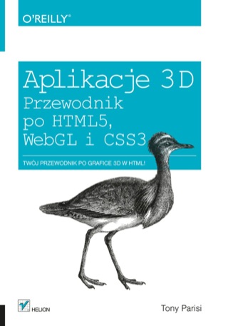 Cover image: Aplikacje 3D. Przewodnik po HTML5, WebGL i CSS3 1st edition 9781457188107