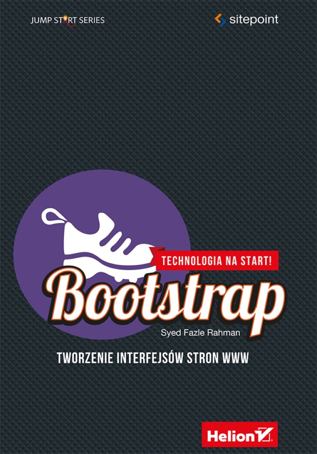 Bootstrap. Tworzenie interfejsów stron WWW. Technologia na start! 1st Edition