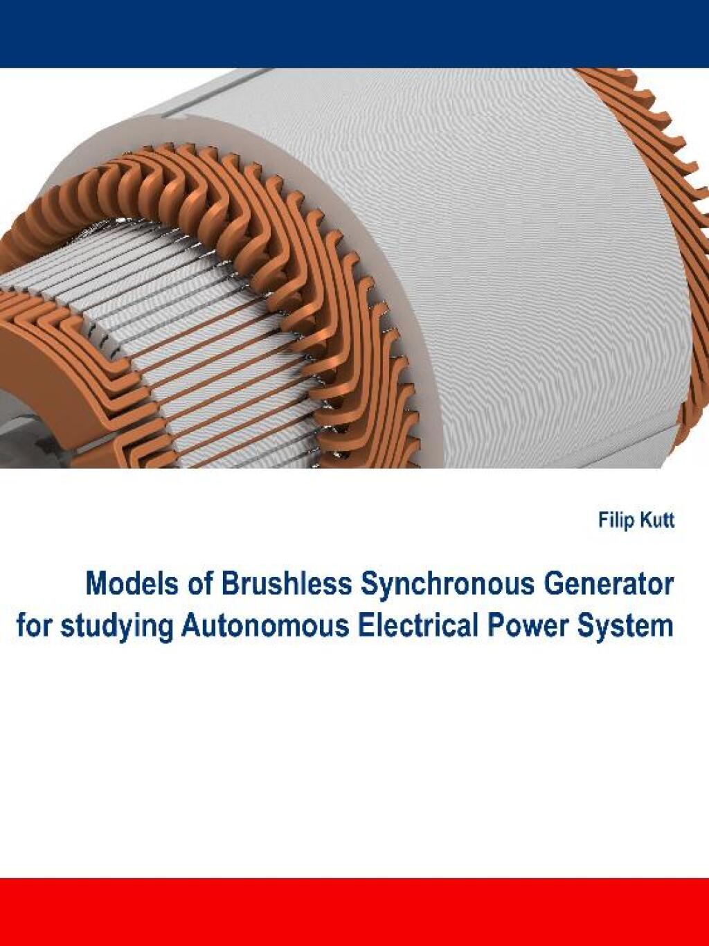 Models of Brushless Synchronous Generator for Studying Autonomous Electrical Power System 1st Edition