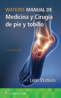 Imagen de portada: Watkins. Manual de medicina y cirugía de pie y tobillo 5th edition 9788410022614