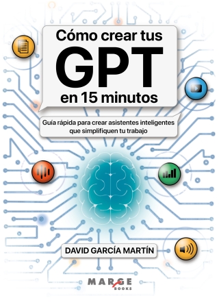 Cover image: Cómo crear tus GPT en 15 minutos 1st edition 9788410238817