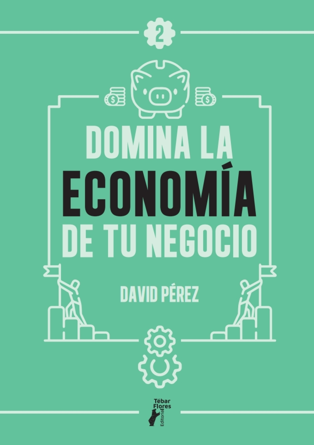 Domina la economía de tu negocio 1st Edition
