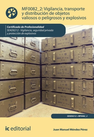 Cover image: Vigilancia, transporte y distribución de objetos valiosos o peligrosos y explosivos. MF0082_2 1st edition 9788411843645
