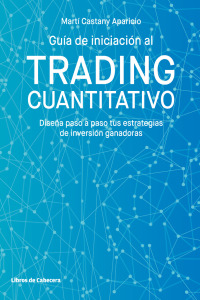 Cover image: Guía de iniciación al trading cuantitativo. Diseña paso a paso tus estrategias de inversión ganadoras 1st edition 9788412067545