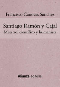 Imagen de portada: Santiago Ramón y Cajal. Maestro, científico y humanista 1st edition 9788413625829