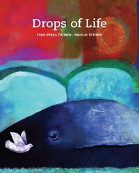 Imagen de portada: Drops of Life 9788415241317