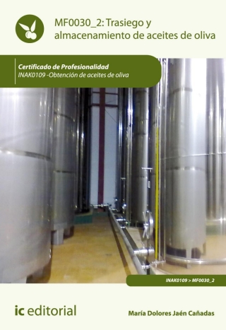 Omslagafbeelding: Trasiego y almacenamiento de aceites de oliva  MF0030_2 1st edition 9788415886631