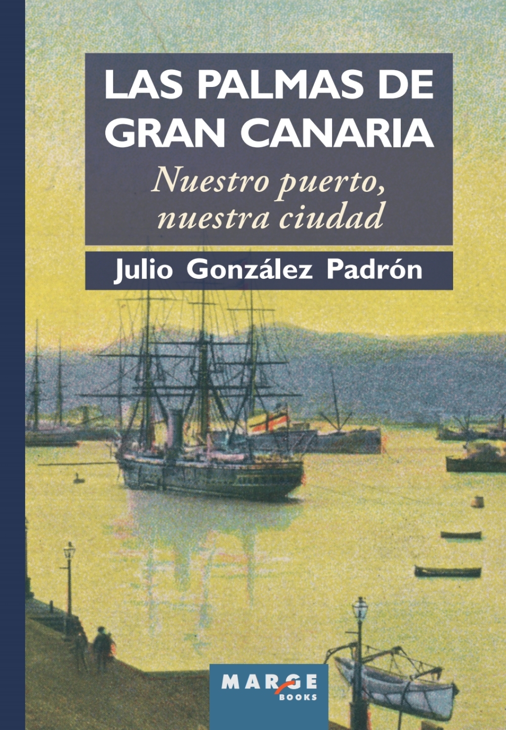 Las Palmas de Gran Canaria. Nuestro puerto, nuestra ciudad 1st Edition
