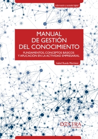 Cover image: Manual de gestión del conocimiento. Fundamentos, conceptos básicos y aplicación en la actividad empresarial 1st edition 9788416277568