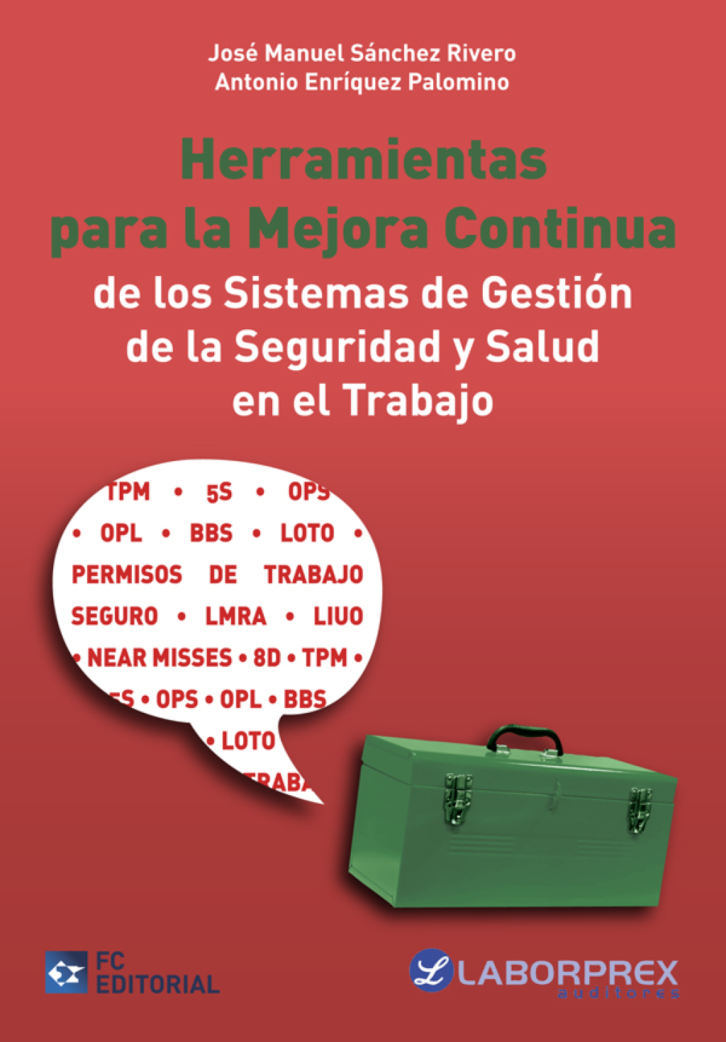 Herramientas para la Mejora Continua de los Sistemas de Gestión de la Seguridad y Salud en el Trabajo 1st Edition
