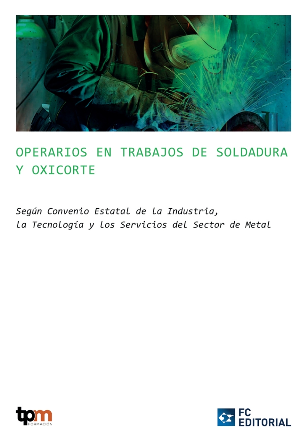 C.4. Operarios de Trabajos en Soldadura y Procesos de Corte 1st Edition