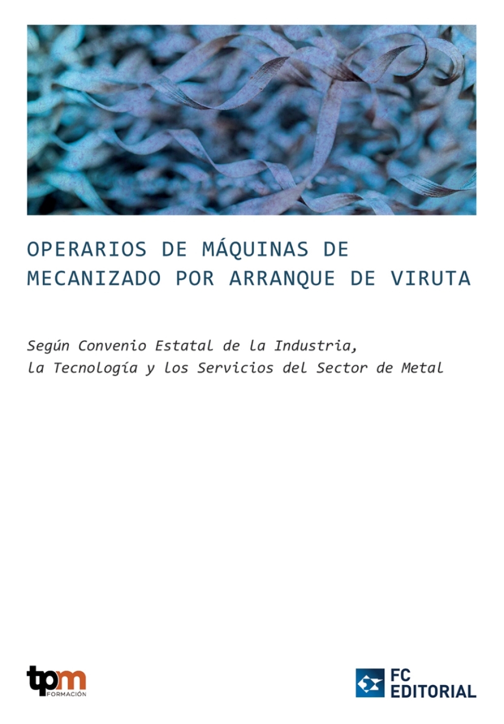 C.5. Operarios de Máquinas de Mecanizado por Arranque de Viruta 1st Edition