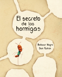 Cover image: El secreto de las hormigas (The Ants' Secret) 9788416733477