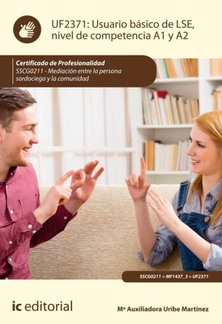 Cover image: Usuario básico de LSE, nivel de competencia A1 y A2 UF2371 1st edition 9788416758999