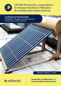 表紙画像: Prevención y seguridad en el montaje mecánico e hidráulico de instalaciones solares térmicas. ENAE0208 1st edition 9788417086497