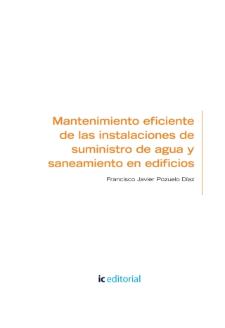 Cover image: Mantenimiento eficiente de las instalaciones de suministro de agua y saneamiento en edificios. ENAC0108 1st edition 9788417343224