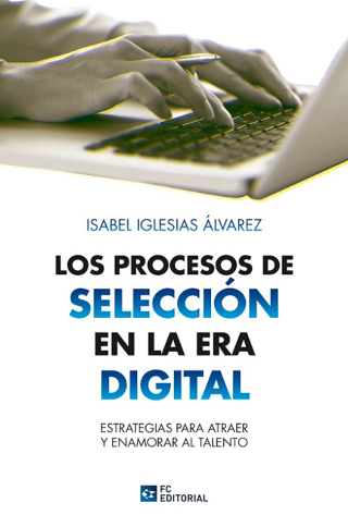 Cover image: Los procesos de selección en la era digital. Estrategias para atraer y enamorar el talento 1st edition 9788417701093