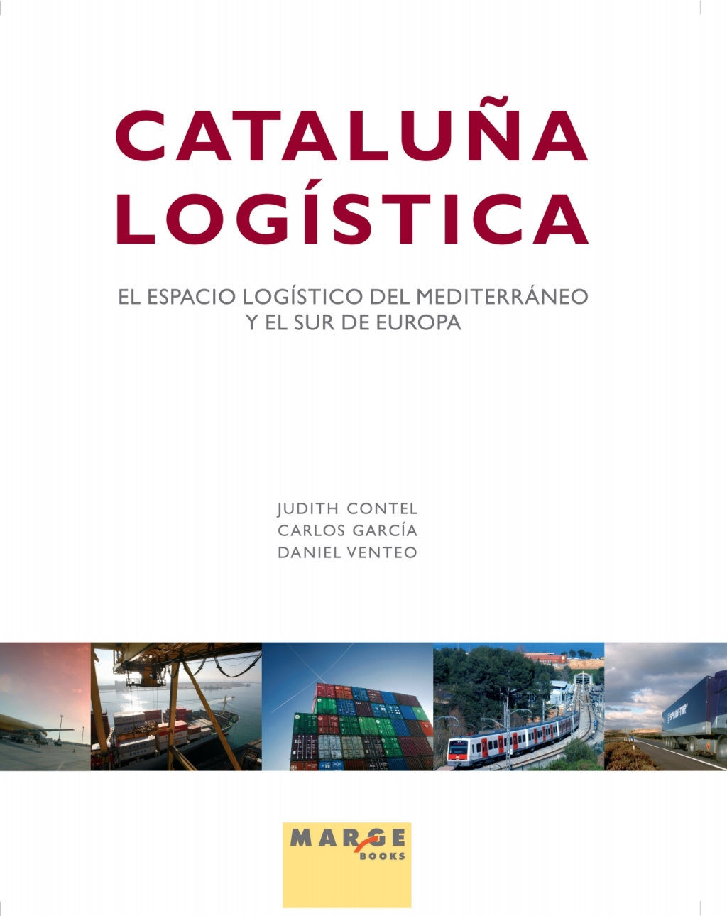 Cataluña Logística. El espacio logístico del Mediterráneo y el Sur de Europa 1st Edition