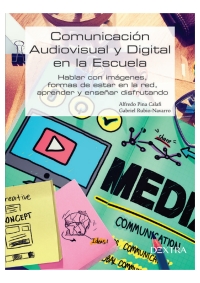 Imagen de portada: Comunicación audiovisual y digital en la escuela 1st edition 9788417946272