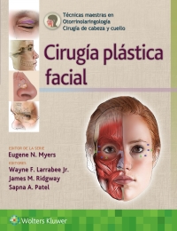 Immagine di copertina: Técnicas maestras en otorrinolaringología - Cirugía de cabeza y cuello: Cirugía plástica facial 1st edition 9788417949280