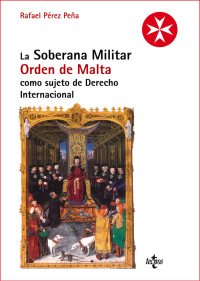 Imagen de portada: La Soberana Militar Orden de Malta como sujeto de Derecho Internacional 1st edition 9788430958337