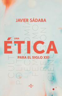 Imagen de portada: Una ética para el siglo XXI 1st edition 9788430979165