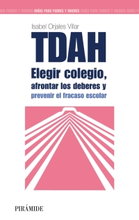 Imagen de portada: TDAH: Elegir el colegio, afrontar los deberes y prevenir el fracaso escolar 1st edition 9788436826531