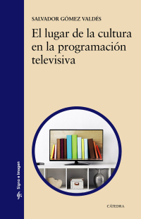 Imagen de portada: El lugar de la cultura en la programación televisiva 1st edition 9788437641119