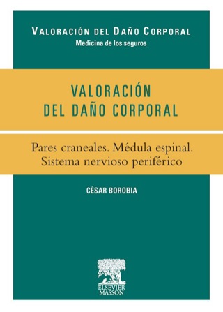 Cover image: Valoración del Daño Corporal. Pares craneales. Médula espinal. Sistema nervioso periférico 9788445820384