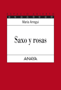 Imagen de portada: Saxo y rosas 1st edition 9788466762649