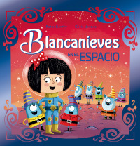 Imagen de portada: Blancanieves en el espacio 1st edition 9788469889299
