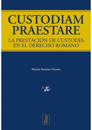 Cover image: Custodiam praestare. La prestacion de custodia en el derecho romano 1st edition 9788473602501
