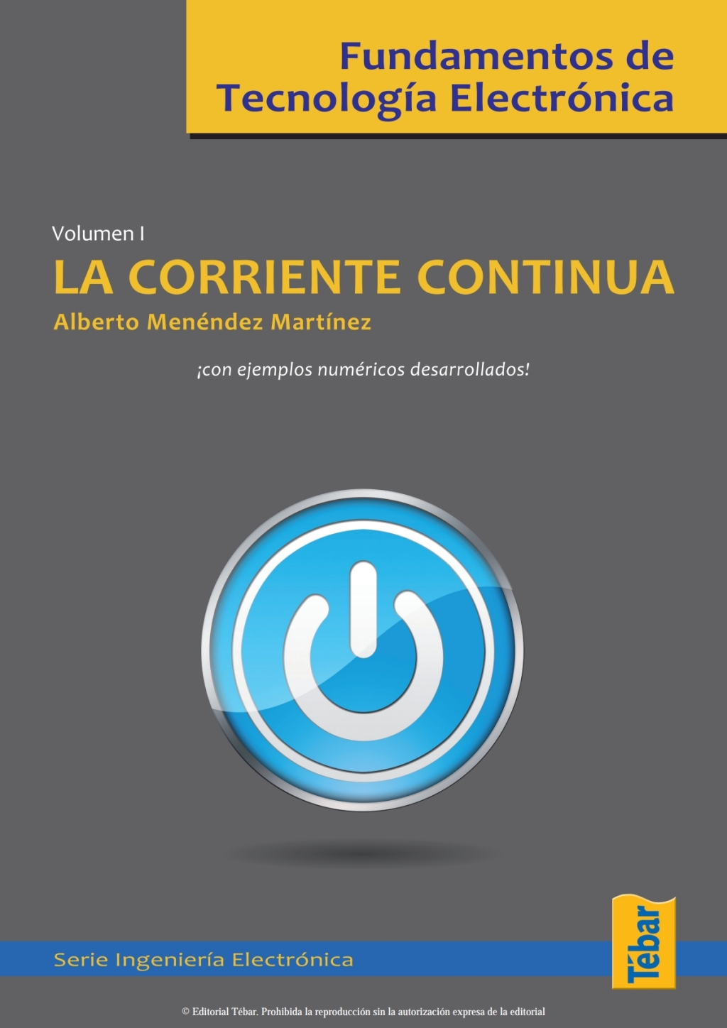 Fundamentos de Tecnología Electrónica: Volumen I. La corriente continúa 1st Edition