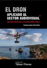 Cover image: El dron aplicado al sector audiovisual 1st edition 9788473605830