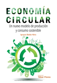 Imagen de portada: Economía circular. Un nuevo modelo de producción y consumo sostenible 1st edition 9788473606417