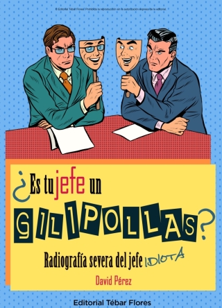 Cover image: ¿Es tu jefe un gilipollas? Radiografía severa del jefe idiota 1st edition 9788473606714