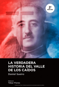 Imagen de portada: La verdadera historia del valle de los caídos (2ª Ed) 2nd edition 9788473607339