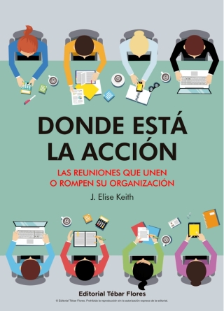 Cover image: Donde está la acción. Las reuniones que unen o rompen su organización 1st edition 9788473607209