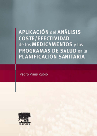 Cover image: Aplicación del análisis coste-efectividad de los medicamentos y los programas de salud en la planificación sanitaria 9788490226544